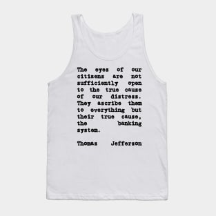 Thomas Jefferson Quote on The Banking System Tank Top